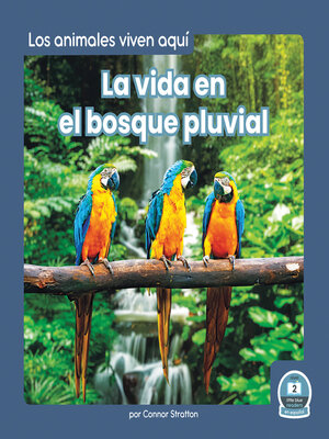 cover image of La vida en el bosque pluvial (Life in the Rain Forest)